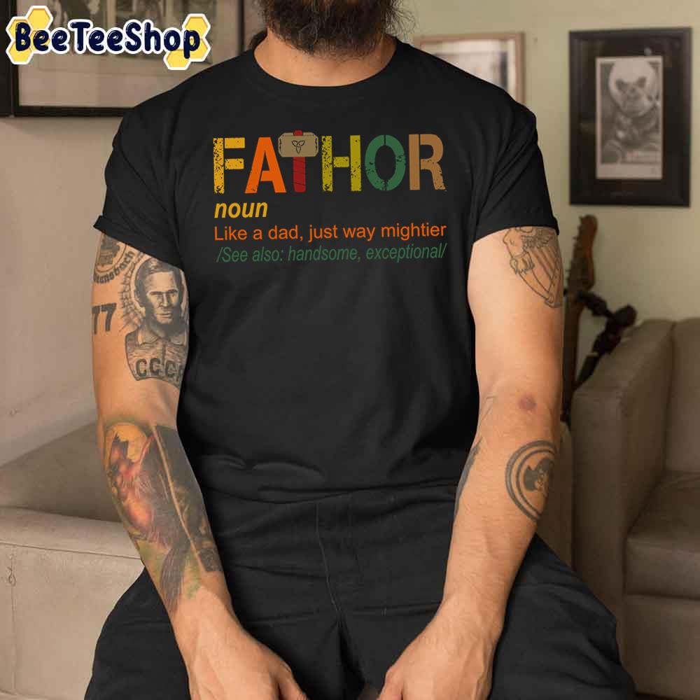 Fathor Like Dad Just Way Mightier Hero Unisex T-Shirt Fathor Like Dad Just Way Mightier Hero Unisex T-Shirt