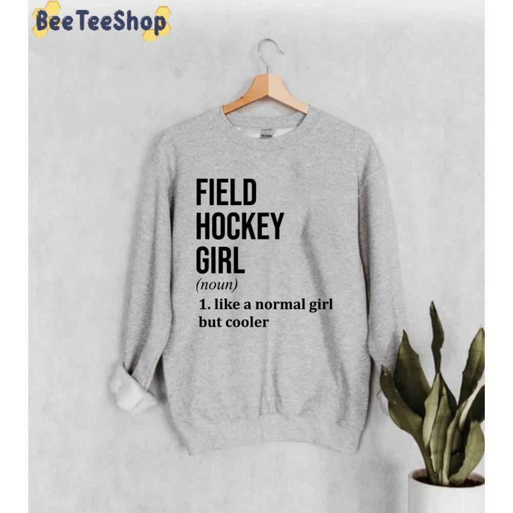 Field Hockey Girl Unisex Sweatshirt Field Hockey Girl Unisex Sweatshirt