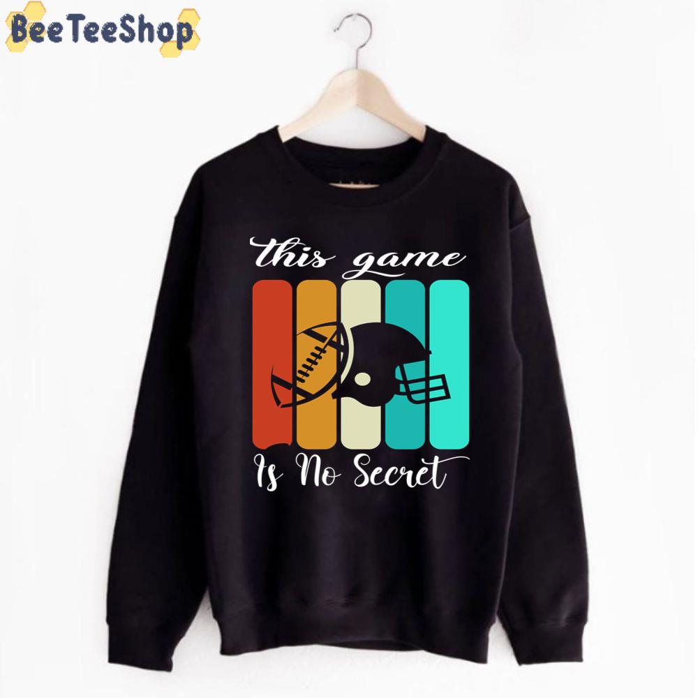 Football This Game Is Not Secret Unisex T-Shirt Football This Game Is Not Secret Unisex T-Shirt