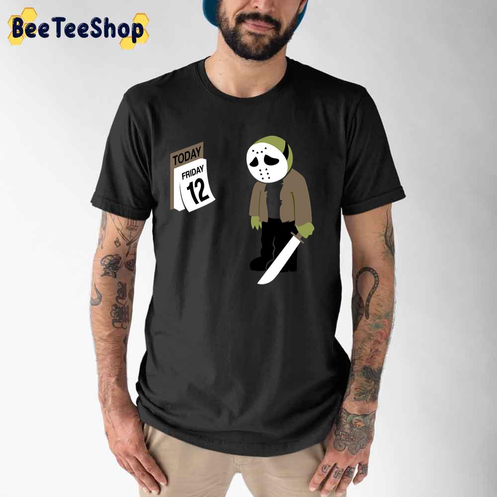 Friday The 13th Parody Unisex T-Shirt Friday The 13th Parody Unisex T-Shirt