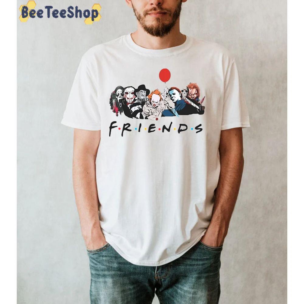 Friends Horror Movie Creepy Halloween Unisex T-Shirt Friends Horror Movie Creepy Halloween Unisex T-Shirt