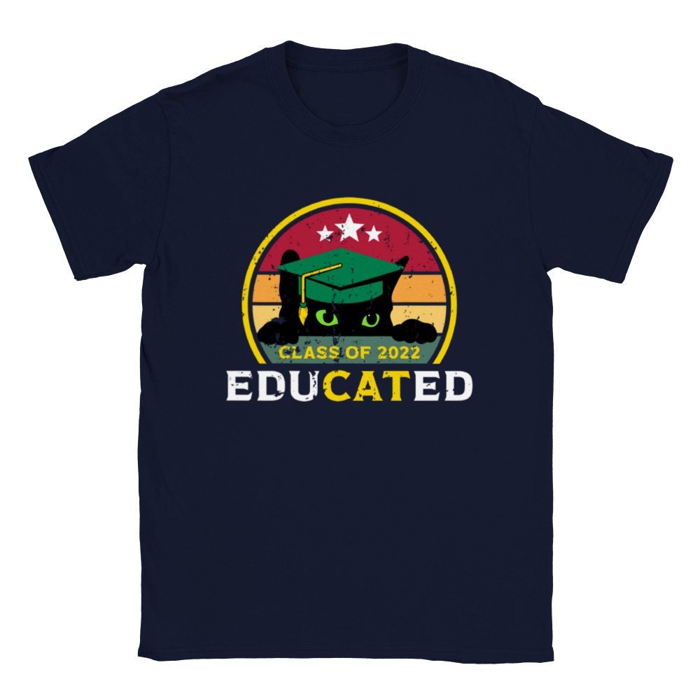 Funny Black Cat Class Of 2022 Educated Graduation Day Unisex T-Shirt Funny Black Cat Class Of 2022 Educated Graduation Day Unisex T-Shirt