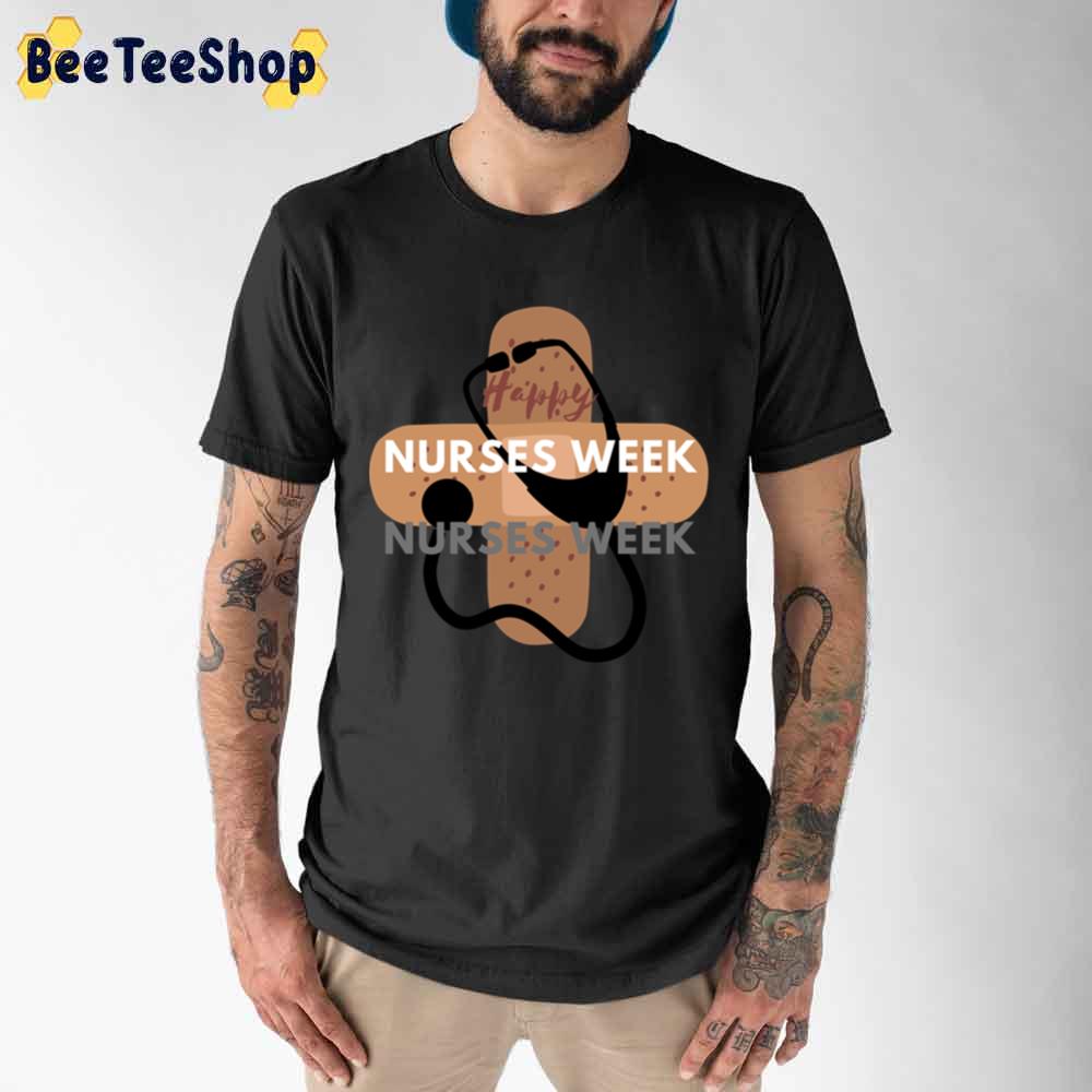 Funny Happy Nurses Week Unisex T-Shirt Funny Happy Nurses Week Unisex T-Shirt
