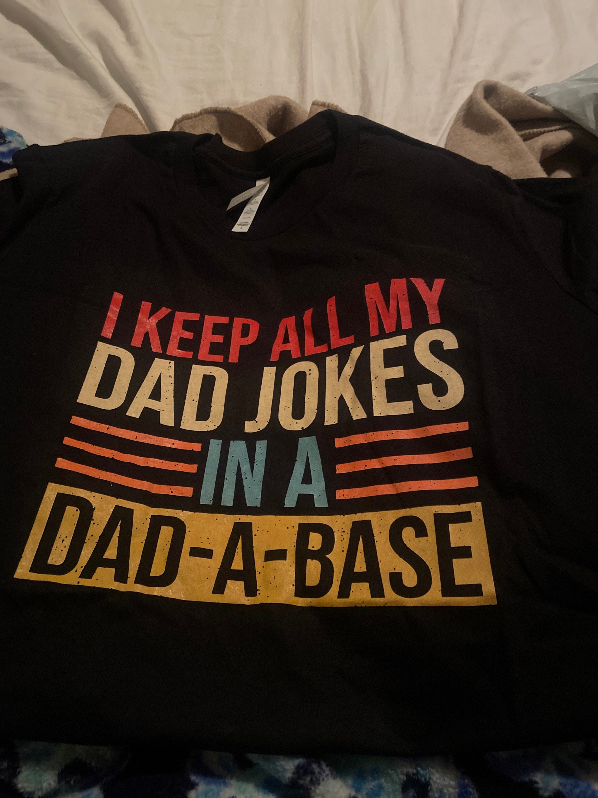 Funny I Keep All My Dad Jokes In A Dad-A-Base Happy Father's Day Unisex T-Shirt Funny I Keep All My Dad Jokes In A Dad-A-Base Happy Father's Day Unisex T-Shirt