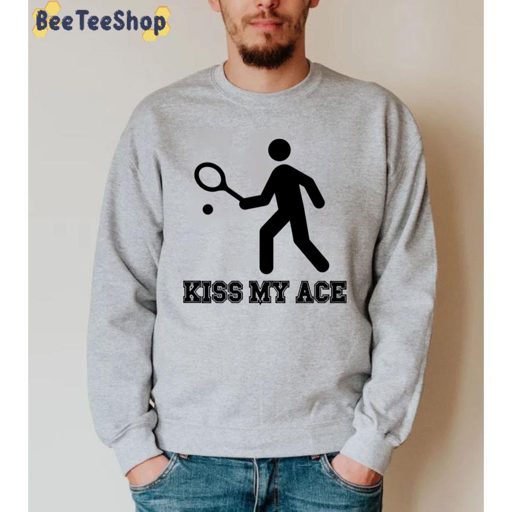 Funny Icon Tennis Kiss My Ace Sport Unisex Sweatshirt Funny Icon Tennis Kiss My Ace Sport Unisex Sweatshirt