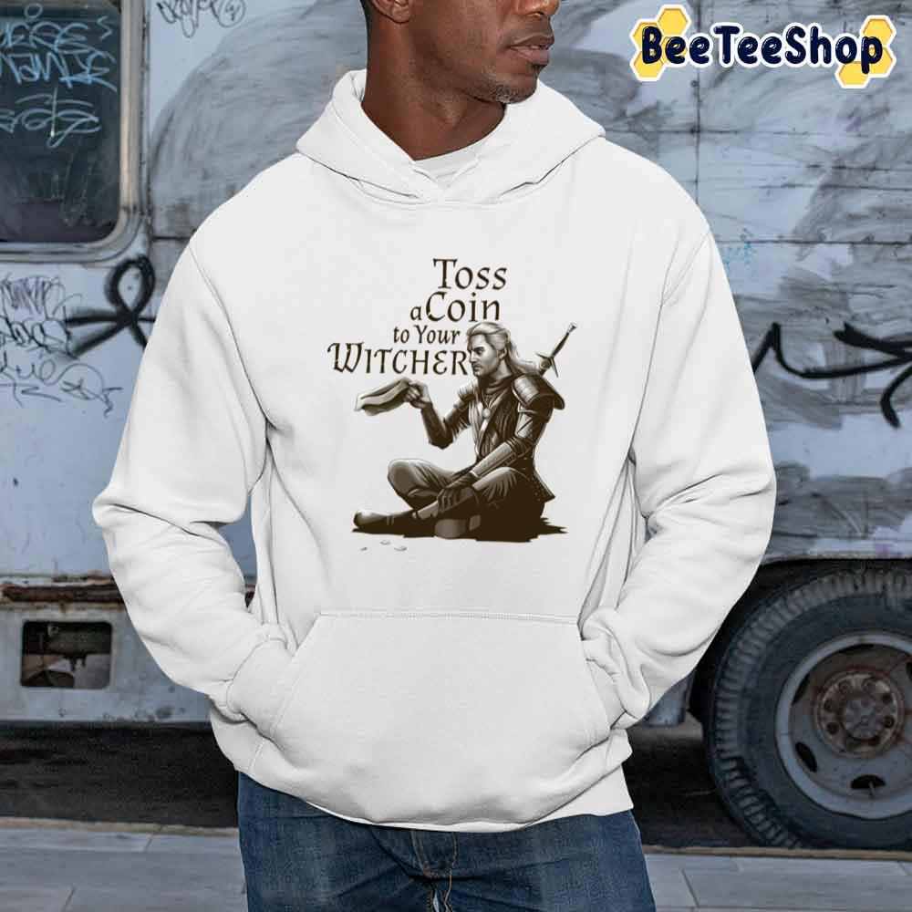 Funny Toss A Coin To Your Witcher The Witcher Unisex Sweatshirt Funny Toss A Coin To Your Witcher The Witcher Unisex Sweatshirt