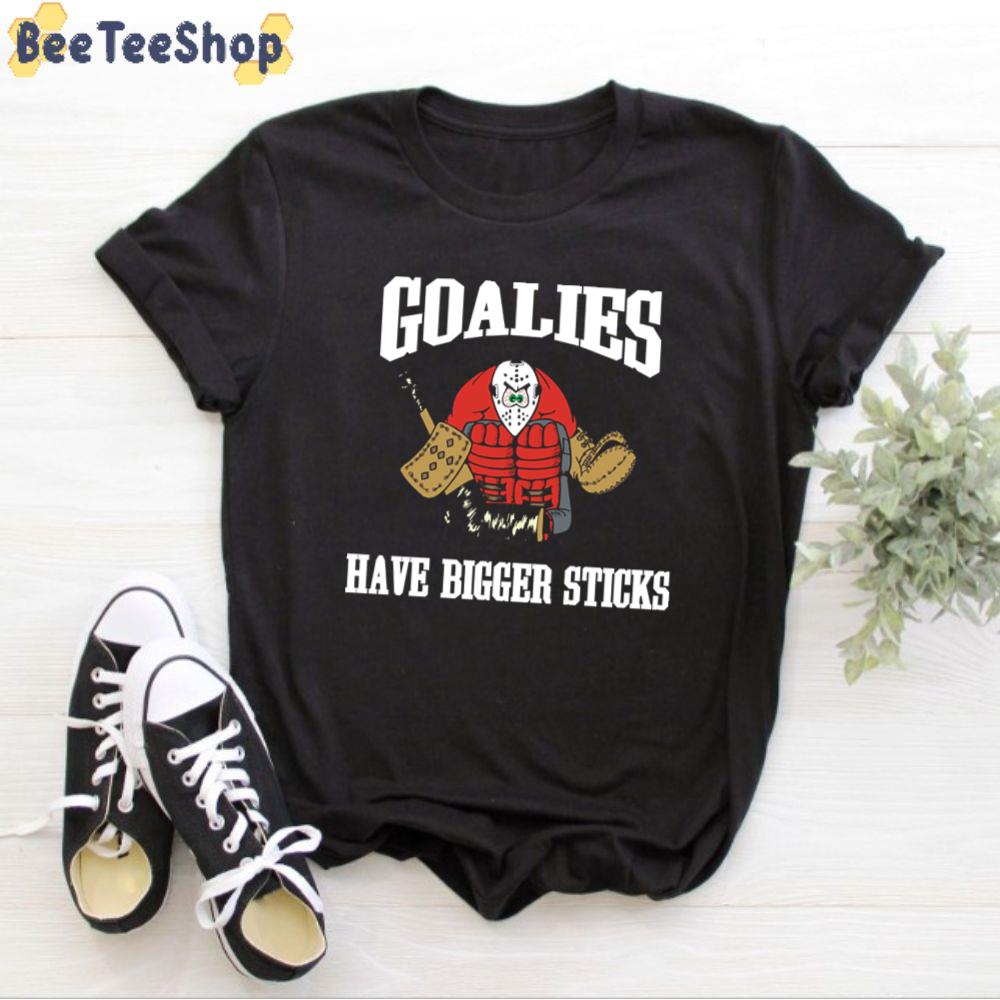Goalies Have Bigger Sticks Field Hockey Unisex T-Shirt Goalies Have Bigger Sticks Field Hockey Unisex T-Shirt