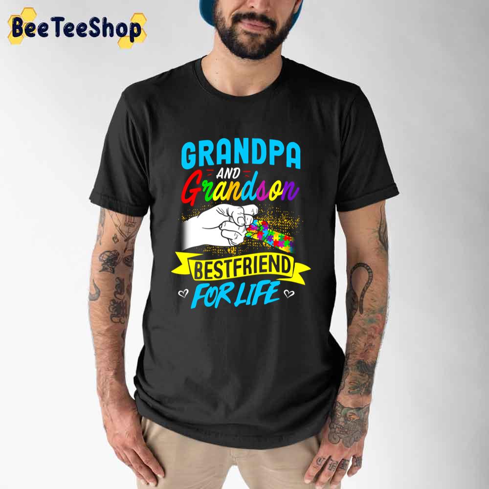 Grandpa And Grandson Bestfriend For Life Autism Awareness Unisex T-Shirt Grandpa And Grandson Bestfriend For Life Autism Awareness Unisex T-Shirt