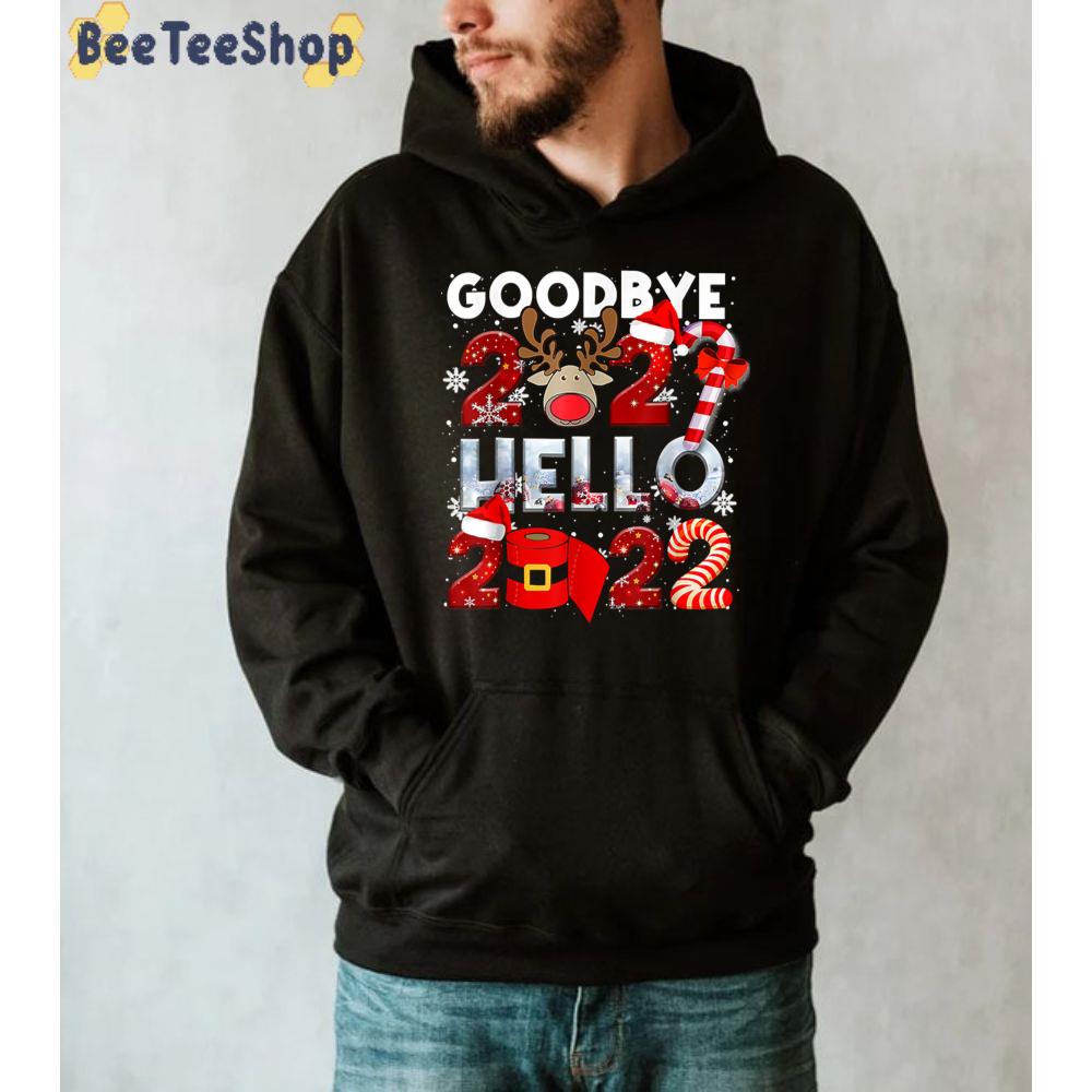 Happy New Year 2022 New Years Eve Goodbye 2021 Family Unisex Sweatshirt Happy New Year 2022 New Years Eve Goodbye 2021 Family Unisex Sweatshirt