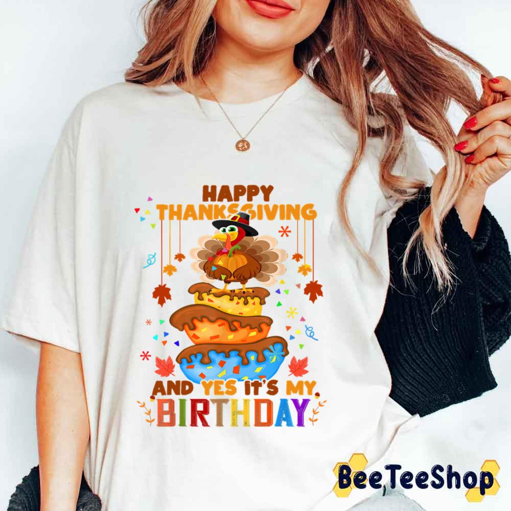 Happy Thanksgiving And Yes Its My Birthday Turkey Cute Unisex Sweatshirt Happy Thanksgiving And Yes Its My Birthday Turkey Cute Unisex Sweatshirt