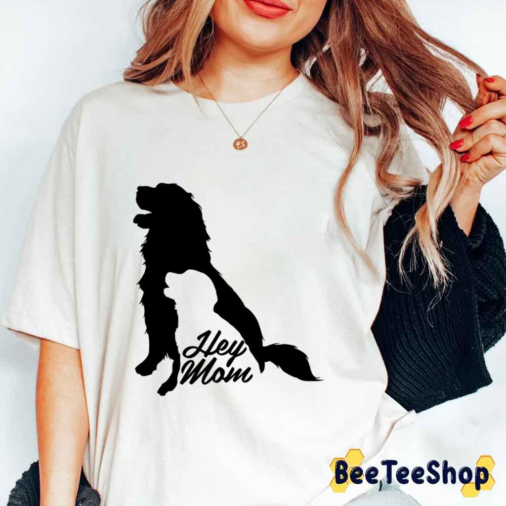 Hey Mom Lover Dogs Mother's Day Unisex T-Shirt Hey Mom Lover Dogs Mother's Day Unisex T-Shirt