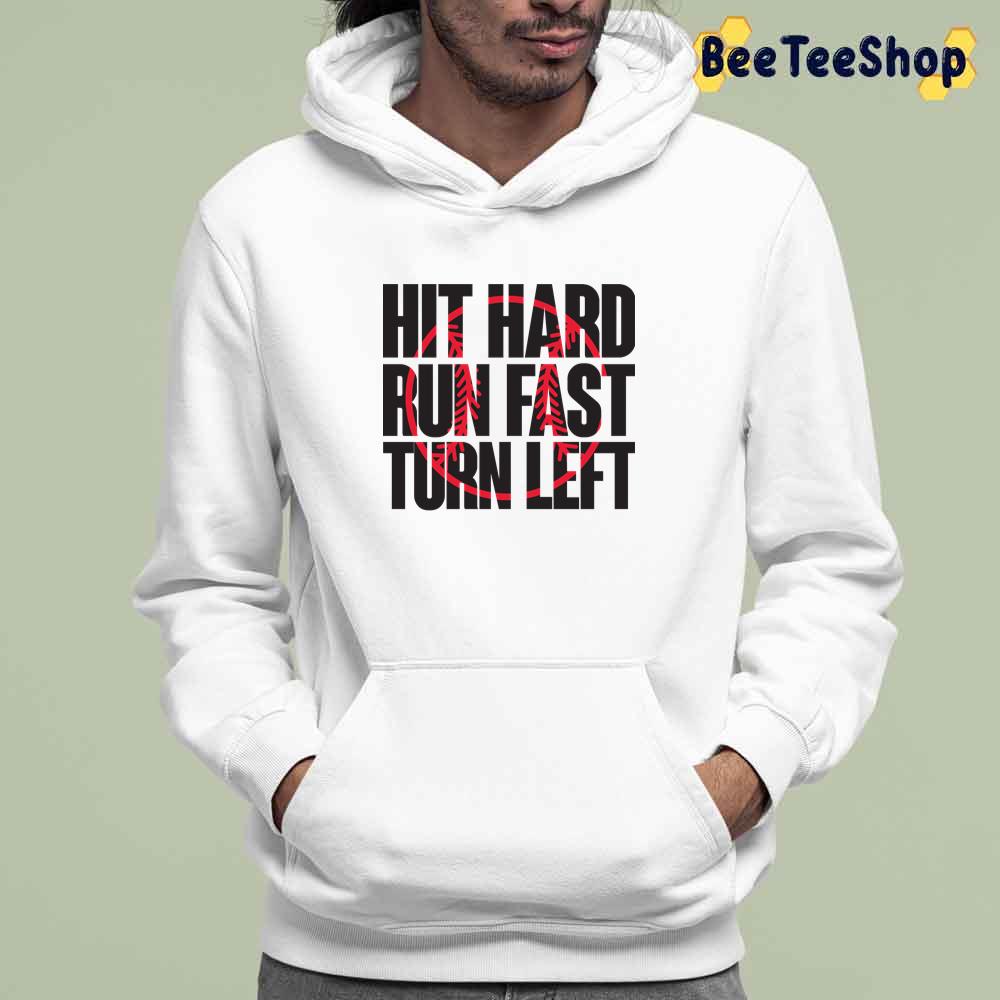Hit Hard Run Fast Turn Left Softball Lover Unisex T-Shirt Hit Hard Run Fast Turn Left Softball Lover Unisex T-Shirt