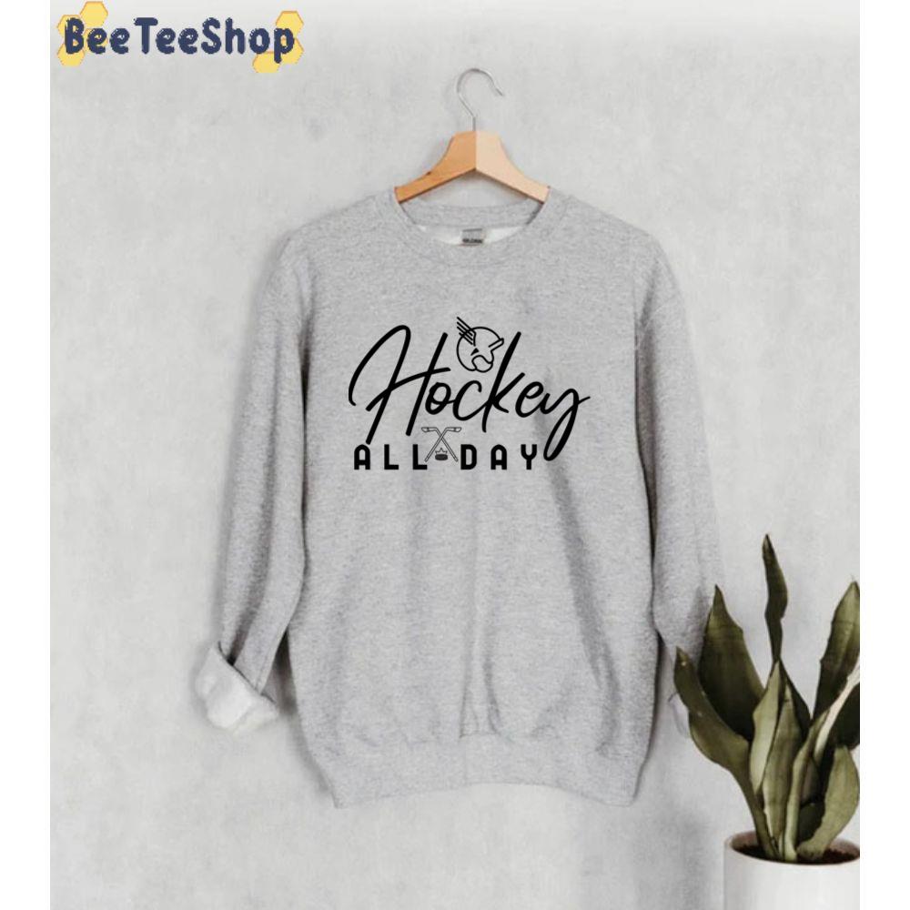 Hockey All Day Unisex Sweatshirt Hockey All Day Unisex Sweatshirt