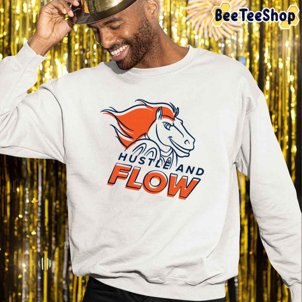 Hustle And Flow Denver Broncos Football Unisex Sweatshirt Hustle And Flow Denver Broncos Football Unisex Sweatshirt