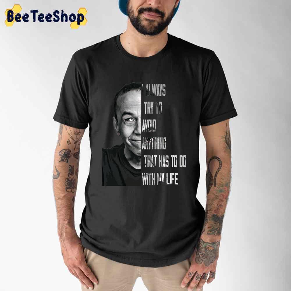 I Always Try To Avoid Anything Gilbert Gottfried Quotes Unisex T-Shirt I Always Try To Avoid Anything Gilbert Gottfried Quotes Unisex T-Shirt