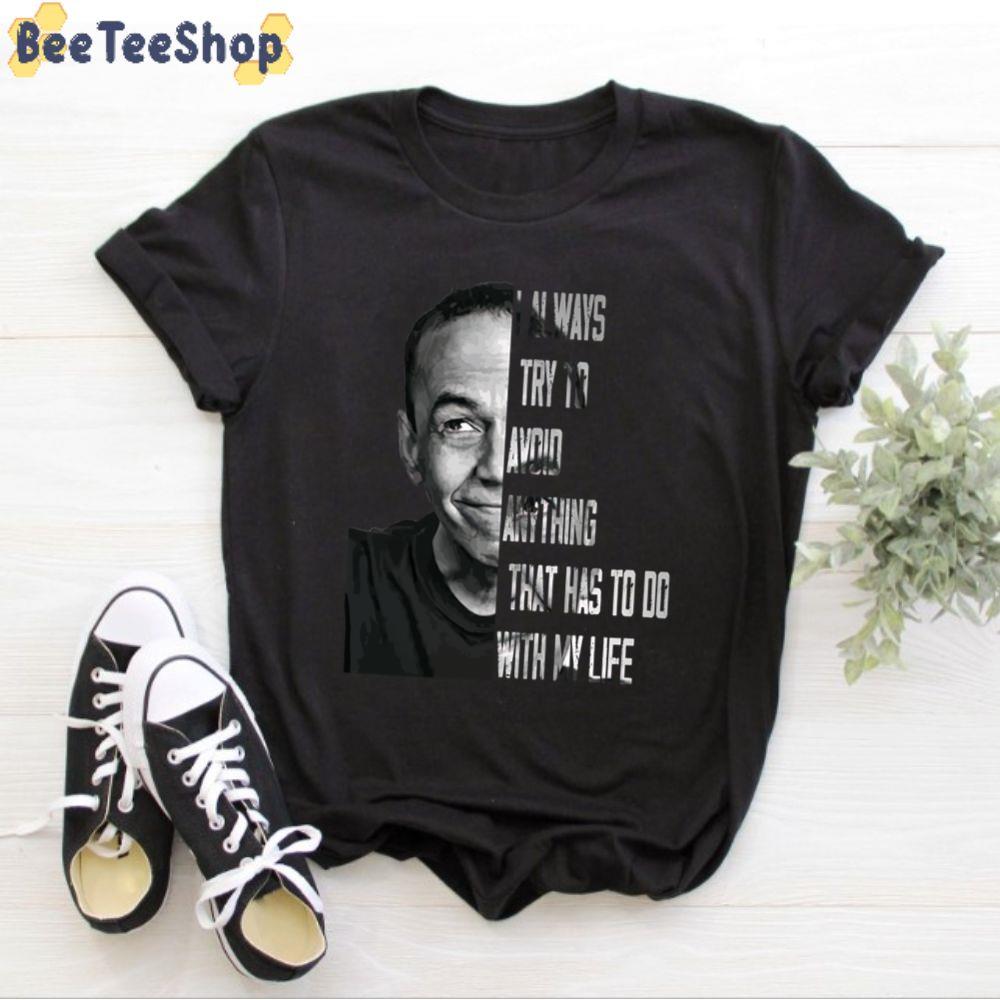 I Always Try To Avoid Anything Gilbert Gottfried Quotes Unisex T-Shirt I Always Try To Avoid Anything Gilbert Gottfried Quotes Unisex T-Shirt