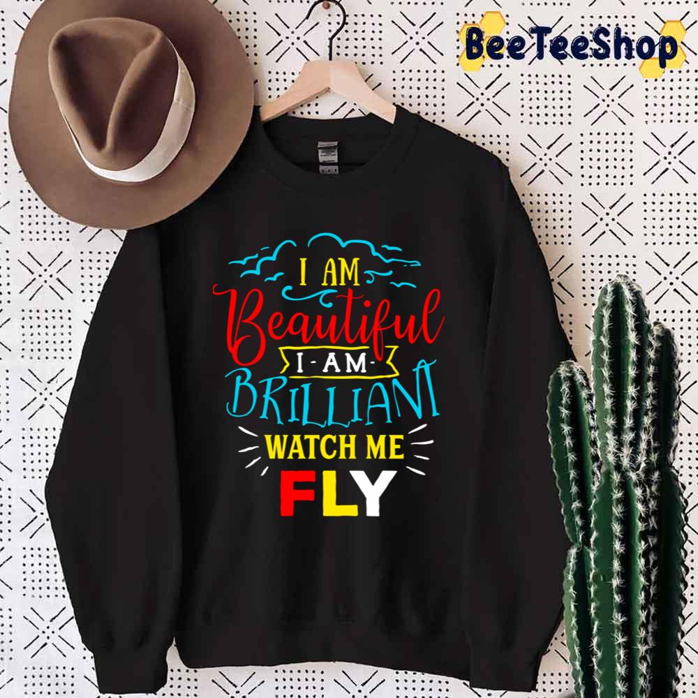 I Am Beautiful I Am Brilliant Watch Me Fly Autism Awareness Unisex T-Shirt I Am Beautiful I Am Brilliant Watch Me Fly Autism Awareness Unisex T-Shirt