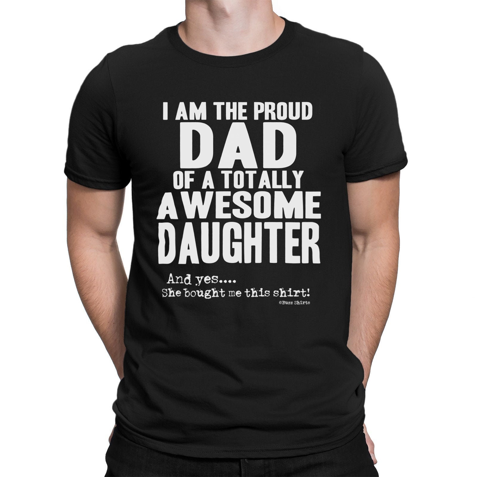 I Am The Proud Dad Of A Totally Awesome Daughter Happy Father's Day Unisex T-Shirt I Am The Proud Dad Of A Totally Awesome Daughter Happy Father's Day Unisex T-Shirt