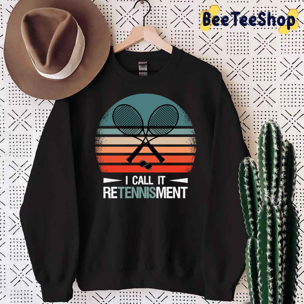 I Call It Retennisment Sport Unisex T-Shirt I Call It Retennisment Sport Unisex T-Shirt