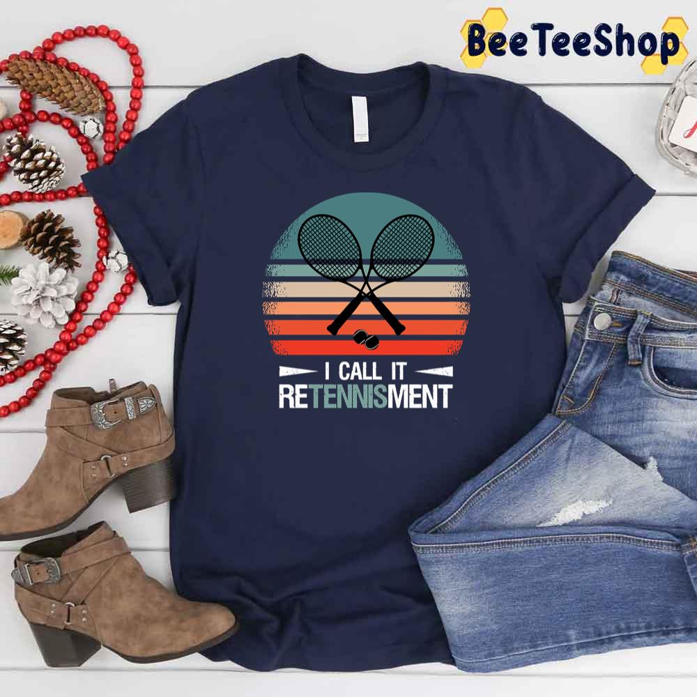 I Call It Retennisment Sport Unisex T-Shirt I Call It Retennisment Sport Unisex T-Shirt