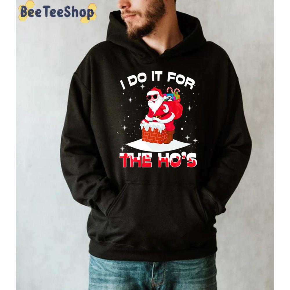 I Do It For The Ho's Unisex Sweatshirt I Do It For The Ho's Unisex Sweatshirt