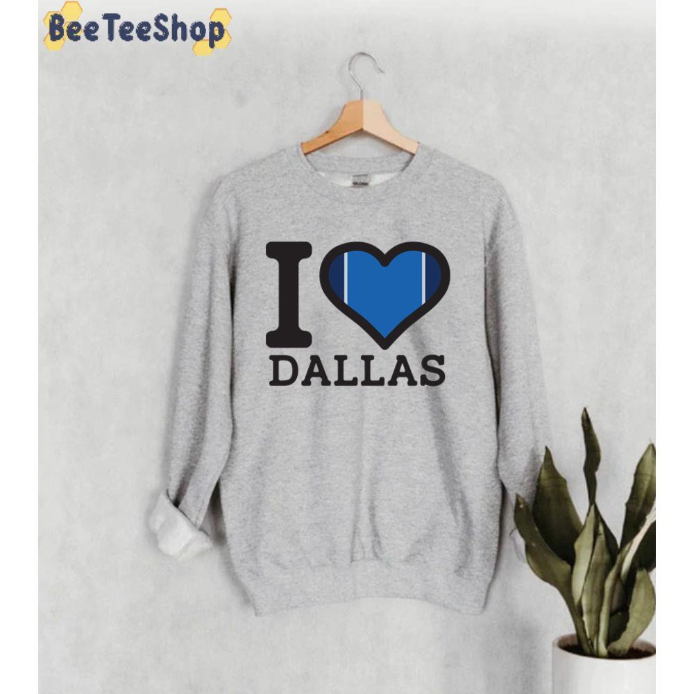 I Love Dallas Mavericks Basketball Unisex Sweatshirt I Love Dallas Mavericks Basketball Unisex Sweatshirt