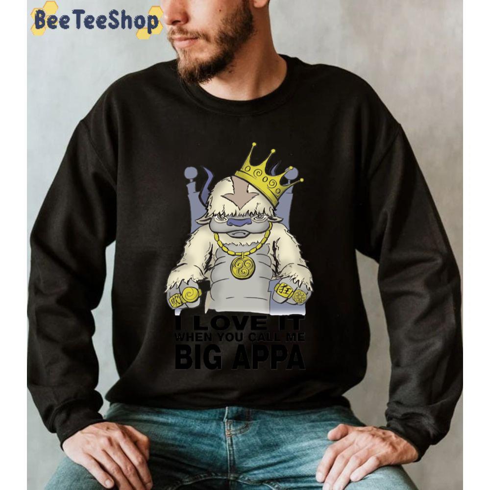 I Love It When You Call Me Big Appa The Last Airbender unisex Sweatshirt I Love It When You Call Me Big Appa The Last Airbender unisex Sweatshirt