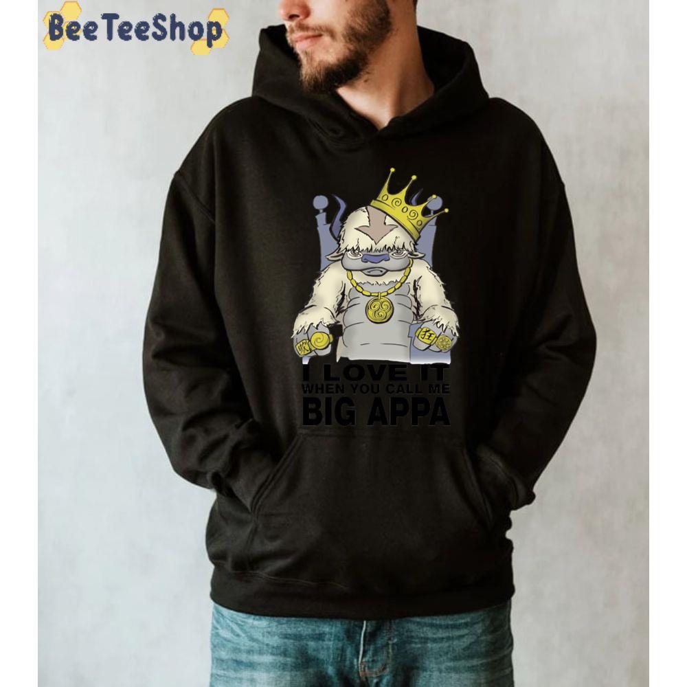 I Love It When You Call Me Big Appa The Last Airbender unisex Sweatshirt I Love It When You Call Me Big Appa The Last Airbender unisex Sweatshirt