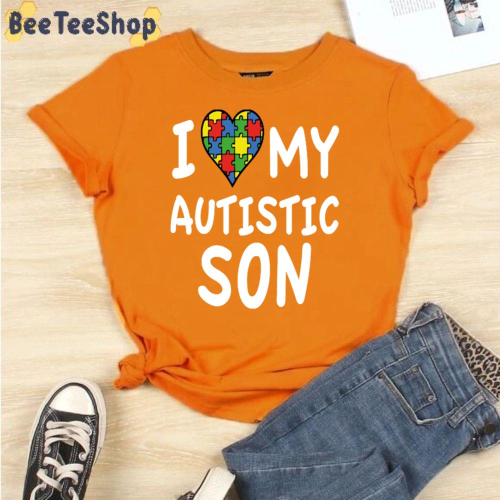 I Love My Autistic Son Autism Awareness Unisex T-Shirt I Love My Autistic Son Autism Awareness Unisex T-Shirt