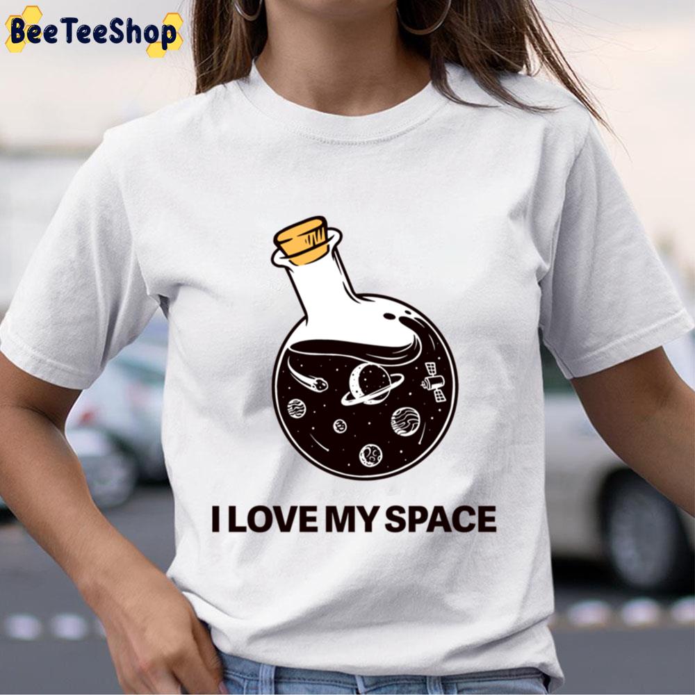 I Love My Space Unisex T-Shirt I Love My Space Unisex T-Shirt