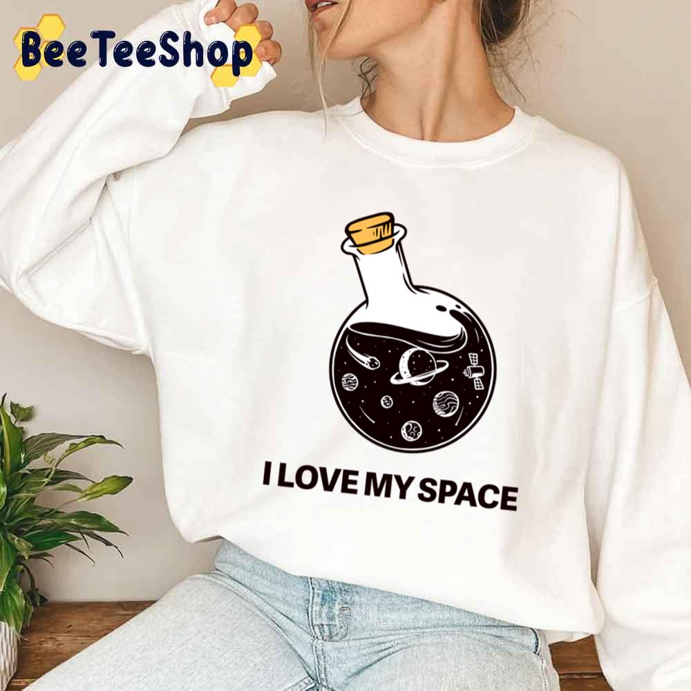 I Love My Space Unisex T-Shirt I Love My Space Unisex T-Shirt
