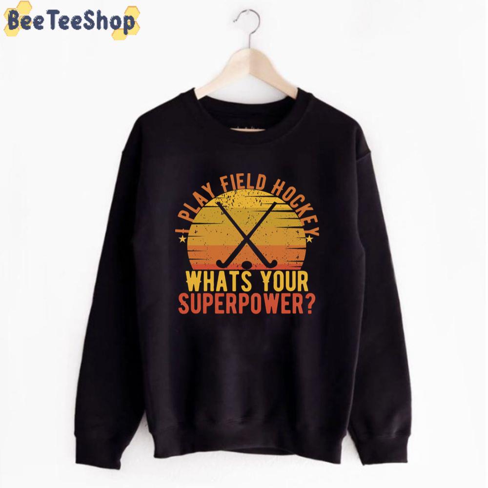 I Play Field Hockey Whats Your Superpower Vintage Unisex T-Shirt I Play Field Hockey Whats Your Superpower Vintage Unisex T-Shirt