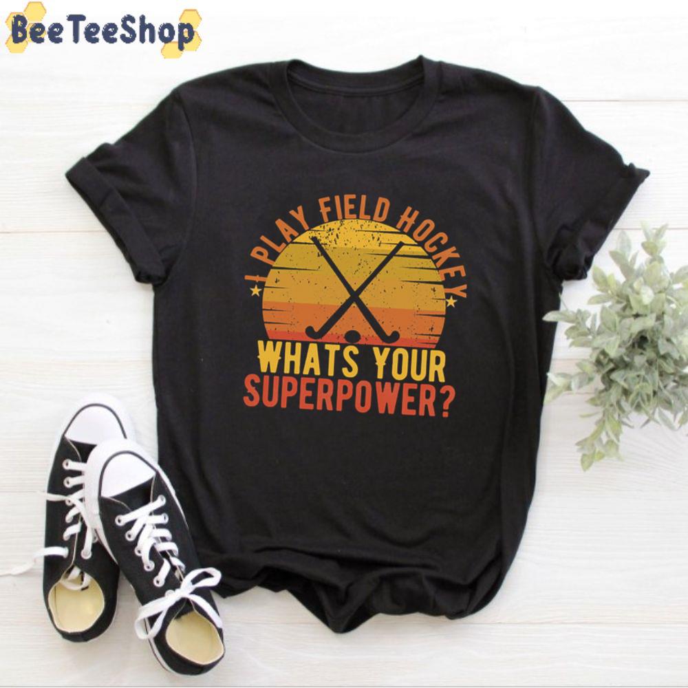 I Play Field Hockey Whats Your Superpower Vintage Unisex T-Shirt I Play Field Hockey Whats Your Superpower Vintage Unisex T-Shirt