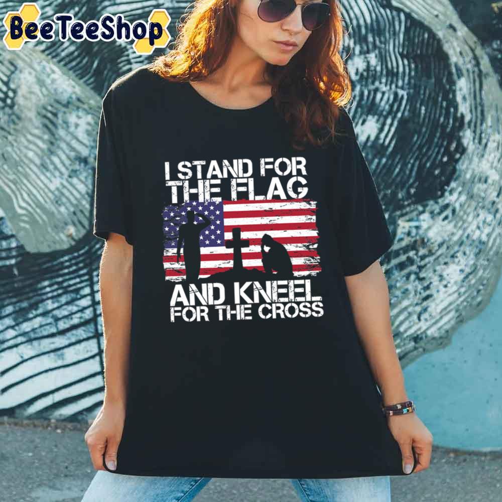 I Stand For The Flag And Kneel For The Cross American Flag Unisex T-Shirt I Stand For The Flag And Kneel For The Cross American Flag Unisex T-Shirt