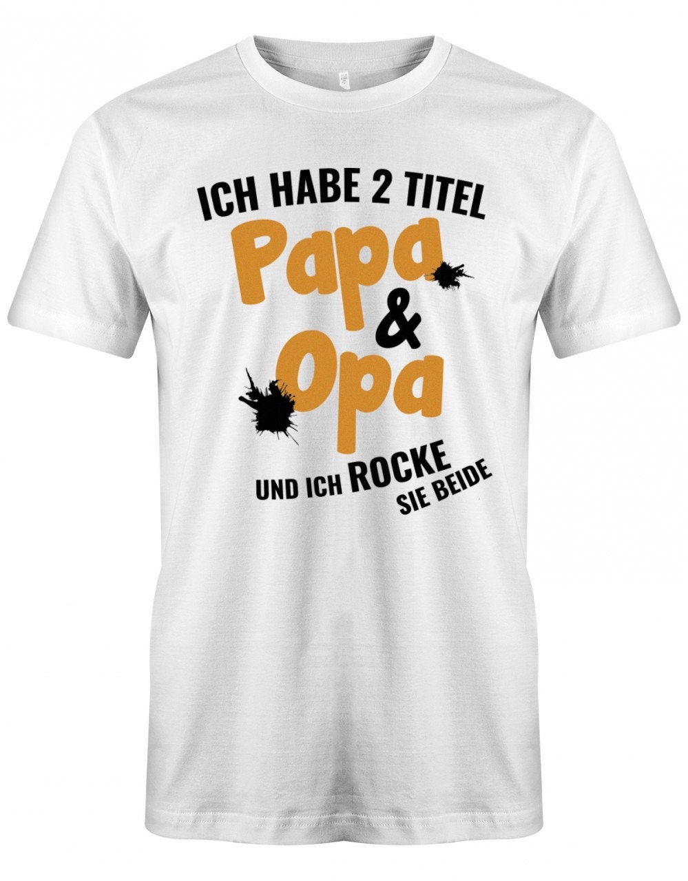 Ich Habe 2 Titel Papa And Opa Und Ich Rocke Sie Beide Happy Father's Day Unisex T-Shirt Ich Habe 2 Titel Papa And Opa Und Ich Rocke Sie Beide Happy Father's Day Unisex T-Shirt