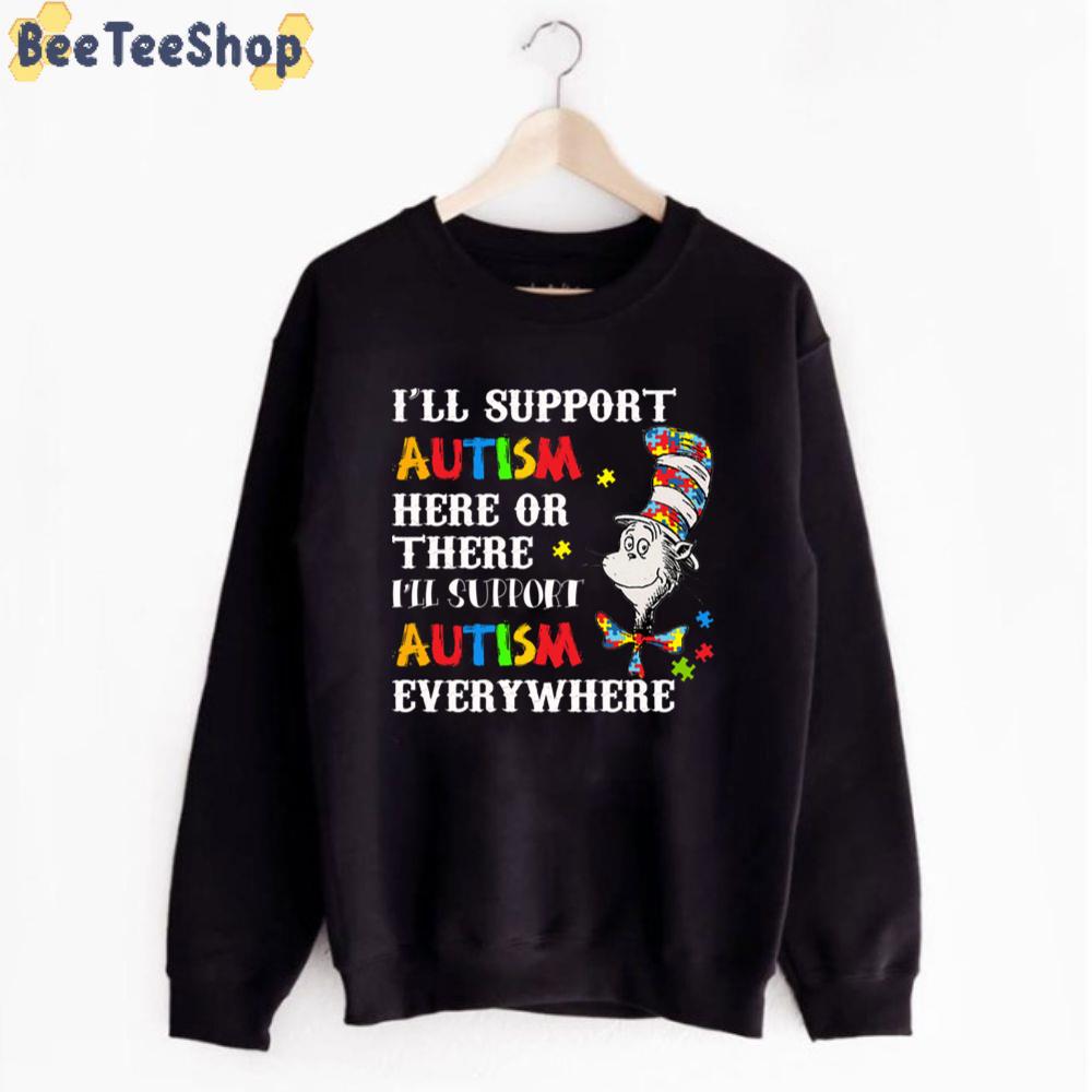 I'll Support Autism Here On There Autism Everywhere Unisex T-Shirt I'll Support Autism Here On There Autism Everywhere Unisex T-Shirt