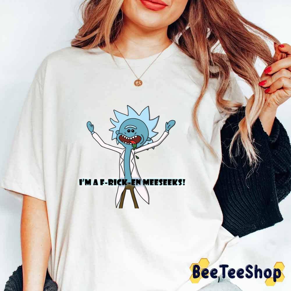 I'm F Rick En Meeseeks Rick And Morty unisex T-Shirt I'm F Rick En Meeseeks Rick And Morty unisex T-Shirt