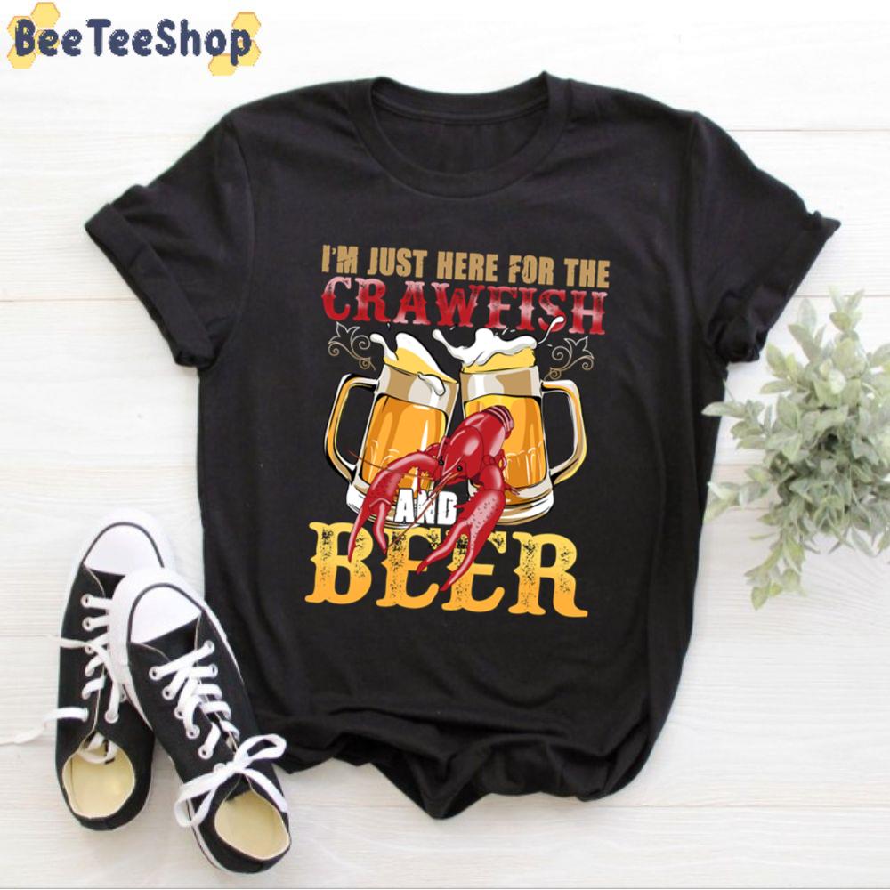 I'm Just Here For The Crawfish And Beer International Beer Day Unisex T-Shirt I'm Just Here For The Crawfish And Beer International Beer Day Unisex T-Shirt