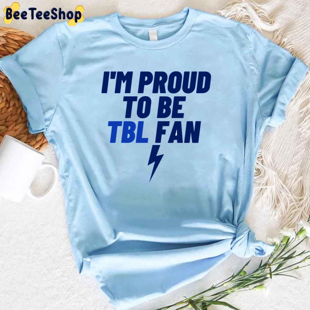 I'm Proud To Be Tbl Fan Tampa Bay Lightning Hockey Unisex T-Shirt I'm Proud To Be Tbl Fan Tampa Bay Lightning Hockey Unisex T-Shirt