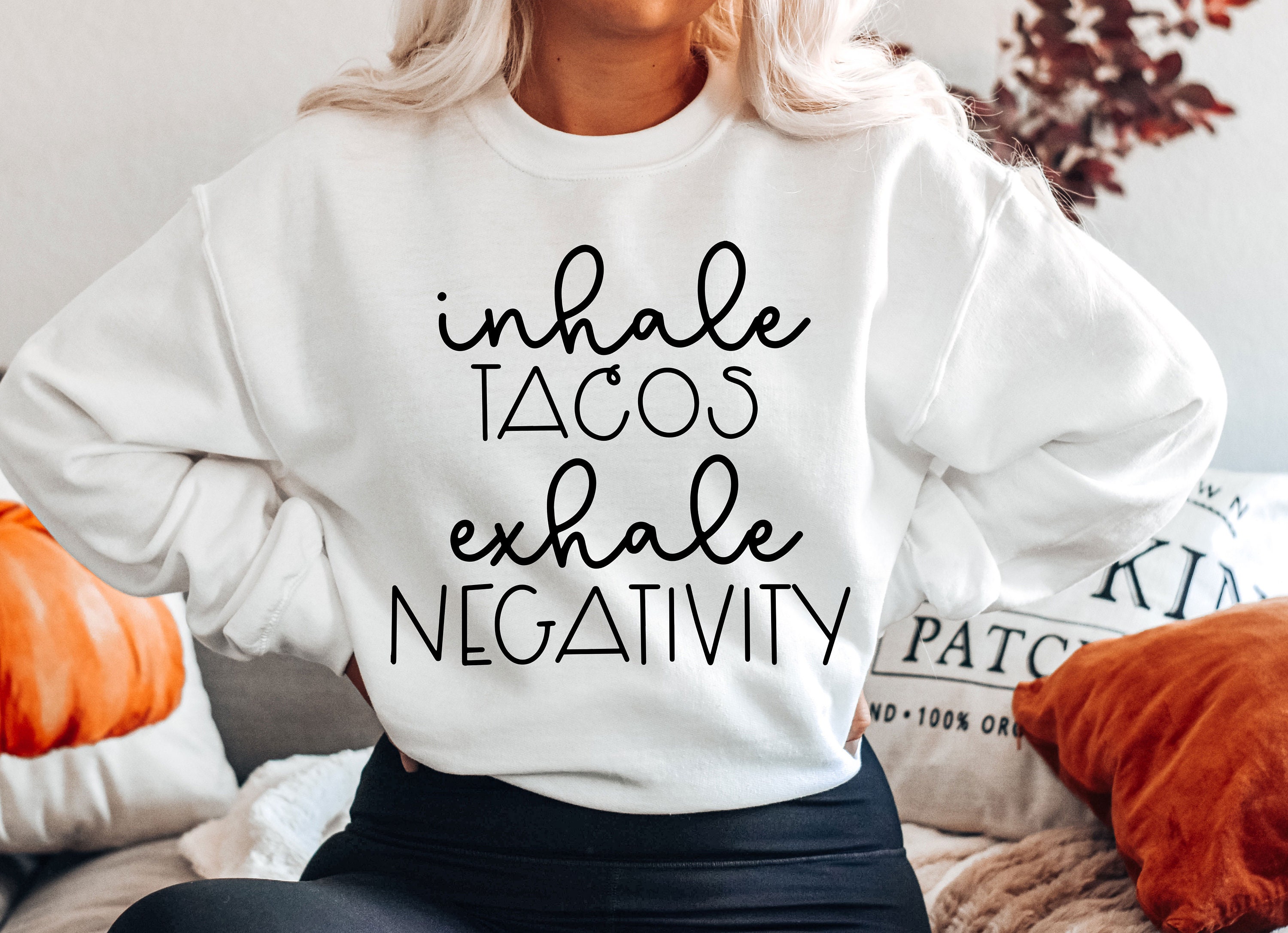 Inhale Tacos Exhale Negativity Humorous Unisex Sweatshirt