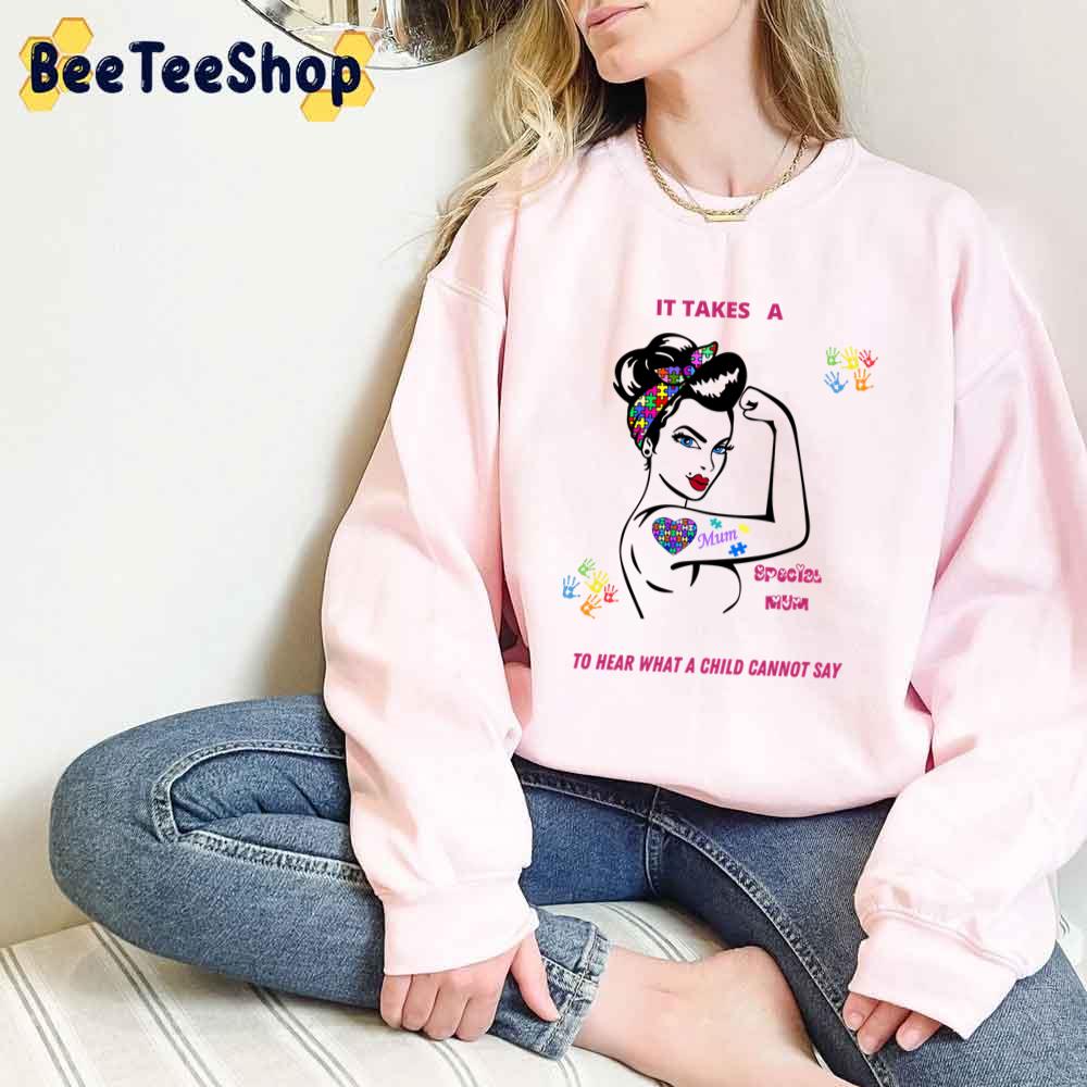 It Take A Special Mum To Hear What A Child Cannot Say Autism Awareness Unisex T-Shirt It Take A Special Mum To Hear What A Child Cannot Say Autism Awareness Unisex T-Shirt