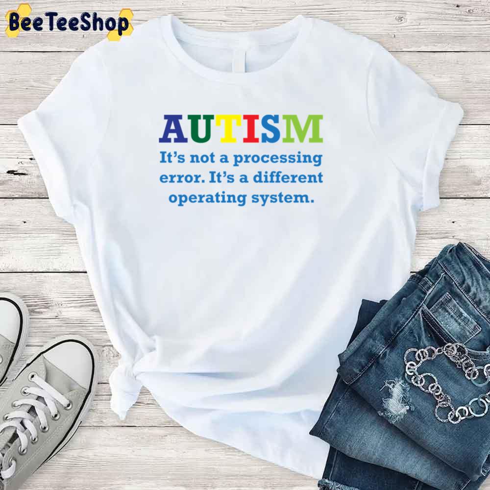 It's A Different Operating System Autism Awareness Unisex T-Shirt It's A Different Operating System Autism Awareness Unisex T-Shirt