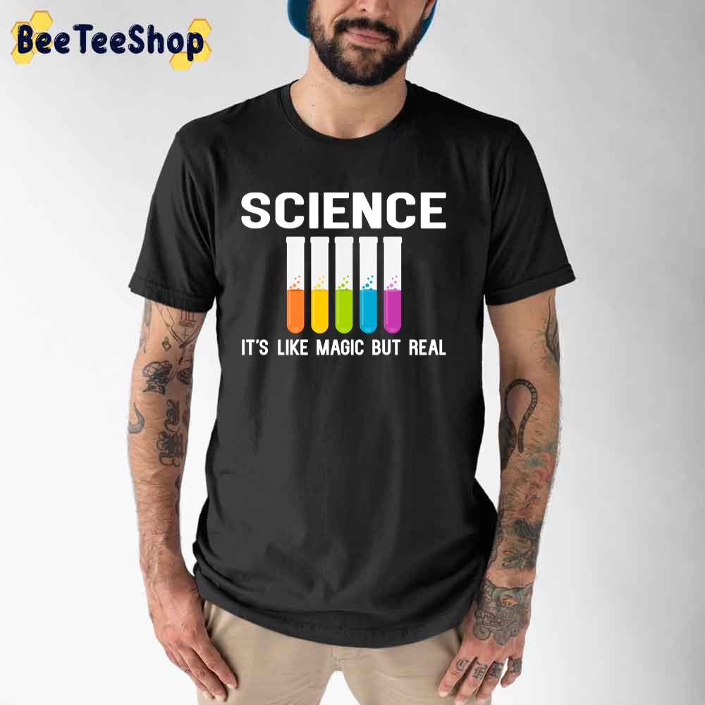 It's Like Magic But Real Science Unisex T-Shirt It's Like Magic But Real Science Unisex T-Shirt