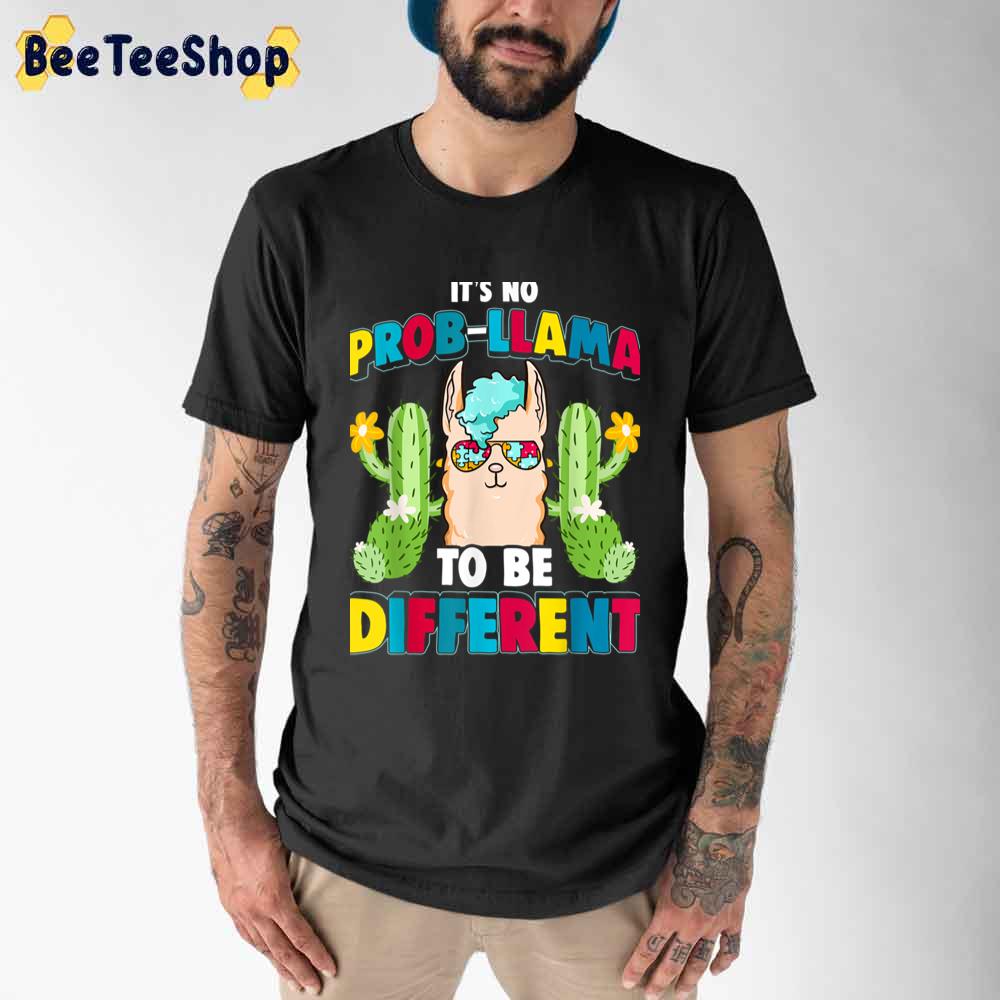 It's No Prob Llama To Be Different Autism Awareness Unisex T-Shirt It's No Prob Llama To Be Different Autism Awareness Unisex T-Shirt