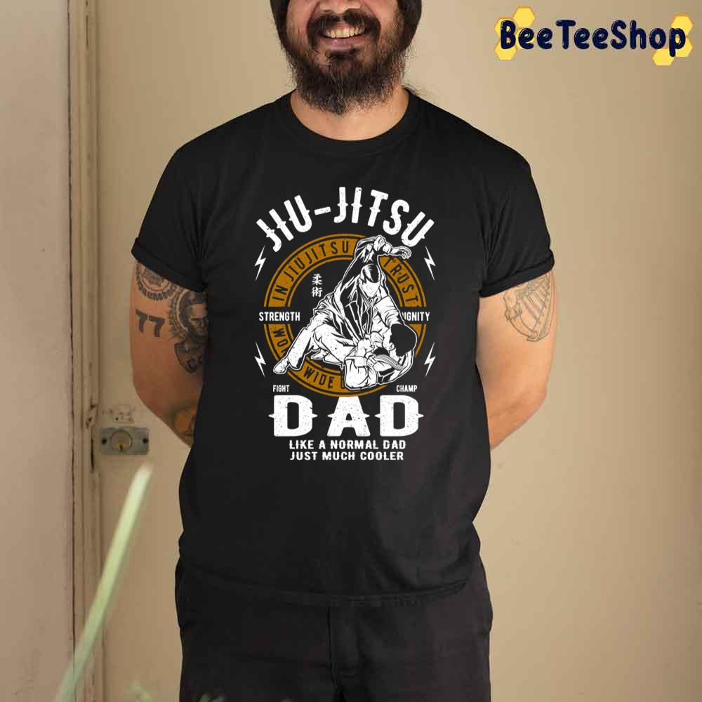 Jiu Jitsu Dad Funny Jiu Jitsu Father's Day Unisex T-Shirt Jiu Jitsu Dad Funny Jiu Jitsu Father's Day Unisex T-Shirt