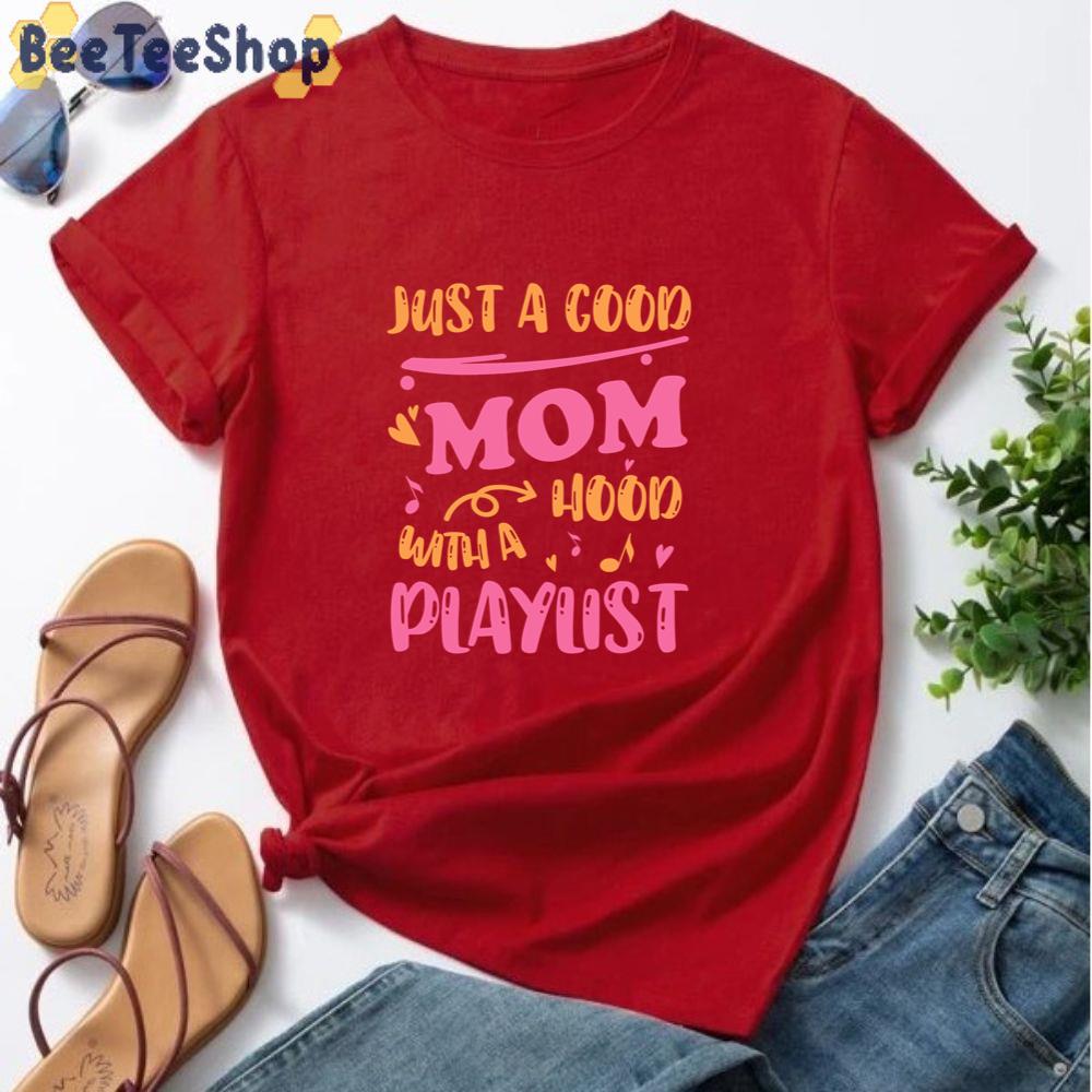 Just A Good Mom Happy Mother's Day Unisex T-Shirt Just A Good Mom Happy Mother's Day Unisex T-Shirt