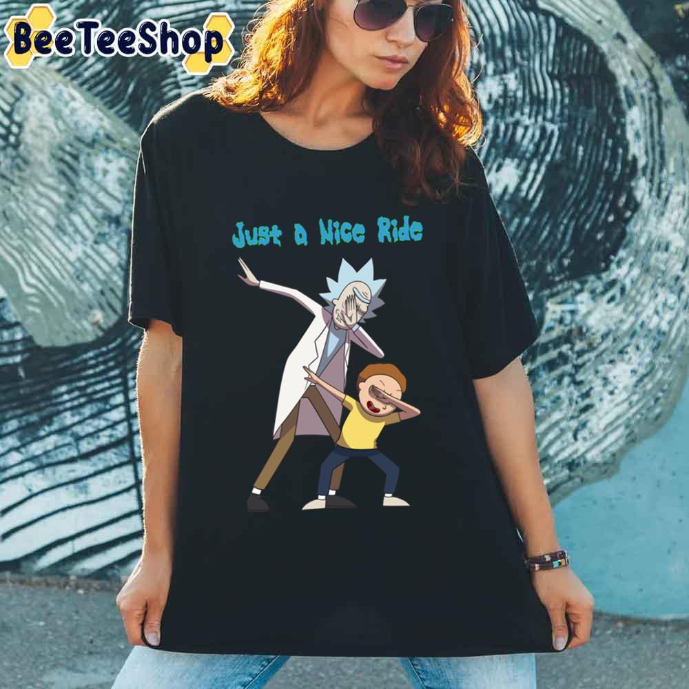 Just A Nice Ride Rick And Morty unisex T-Shirt Just A Nice Ride Rick And Morty unisex T-Shirt