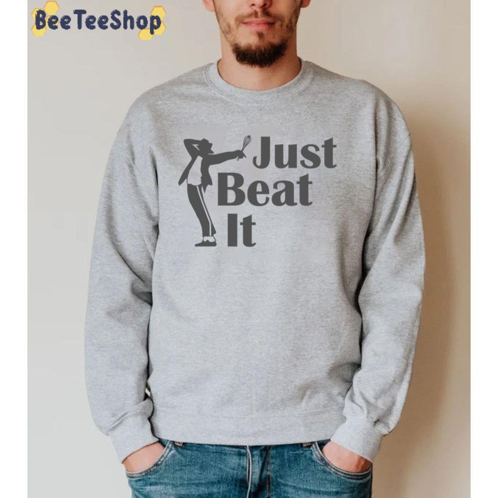 Just Beat It Michael Jackson Unisex Sweatshirt Just Beat It Michael Jackson Unisex Sweatshirt