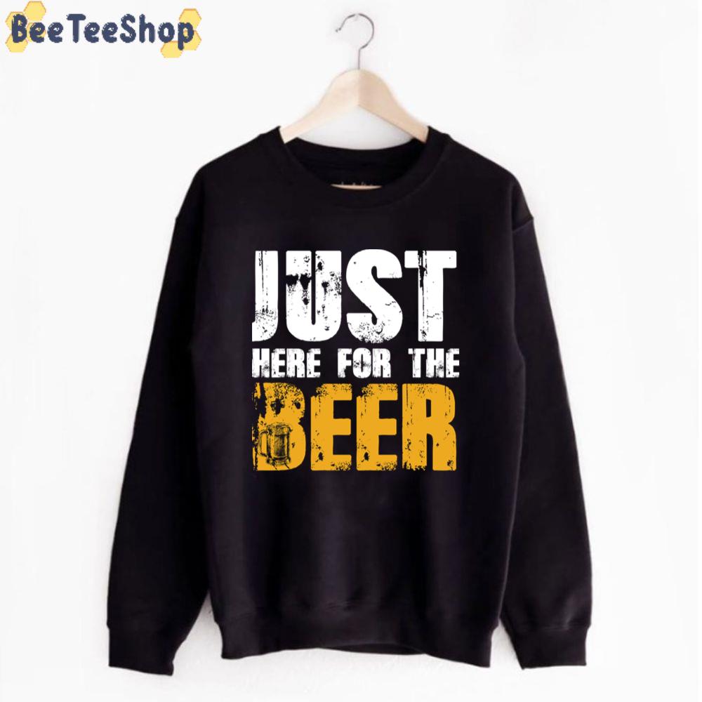 Just Here For The Beer International Beer Day Unisex T-Shirt Just Here For The Beer International Beer Day Unisex T-Shirt