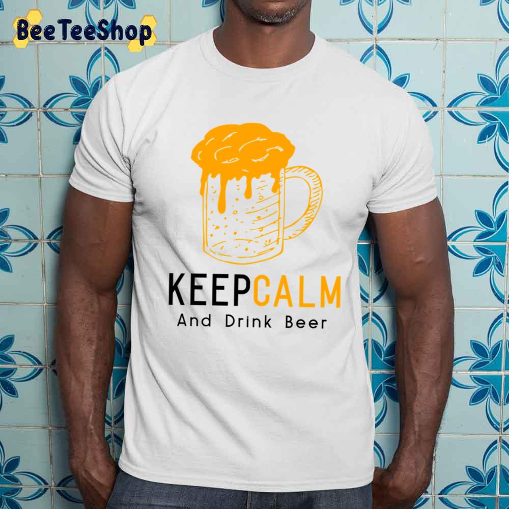 Keep Calm And Drink Beer International Beer Day Unisex Sweatshirt Keep Calm And Drink Beer International Beer Day Unisex Sweatshirt